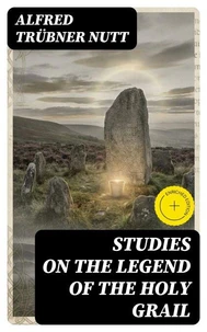 Studies on the Legend of the Holy Grail