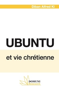 Alfred w. dibanne Ki et Domuni Press - Ubuntu et vie chriétienne.