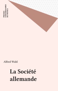 Alfred Wahl - La société allemande.