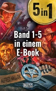 Texas Ranger - Band 1-5 in einem E-Book