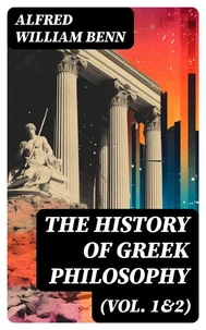 The History of Greek Philosophy (Vol. 1&amp;2)