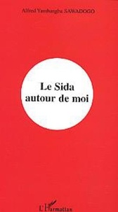 Alfred Yambangba Sawadogo - Le sida autour de moi.