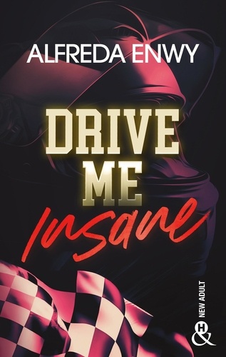 Drive Me Insane. Une romance fake dating dans le milieu impitoyable de la Formule 1