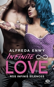 Alfreda Enwy - Infinite Love  : Nos infinis silences.