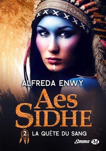 Alfreda Enwy - La Quête du sang - Aes Sidhe, T2.