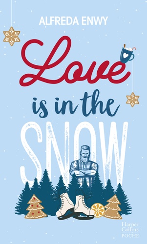Love is in the snow. Une romance de Noël New Adult signée Alfreda Enwy, l'autrice de "Not Made For Love"
