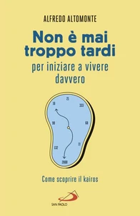 Non è mai troppo tardi per iniziare a vivere davvero