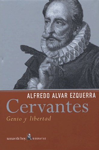 Alfredo-Alvar Ezquerra - Cervantes - Genio y libertad.