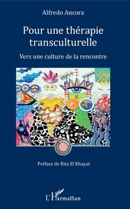 Alfredo Ancora - Pour une thérapie transculturelle - Vers une culture de la rencontre.