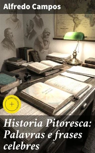 Historia Pitoresca: Palavras e frases celebres