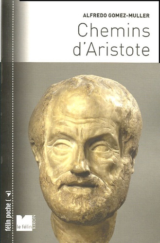 Alfredo Gomez-Muller - Chemins d'Aristote.