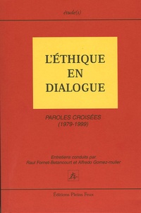Alfredo Gomez-Muller - L'Ethique en dialogue - Paroles croisées (1979-1999).