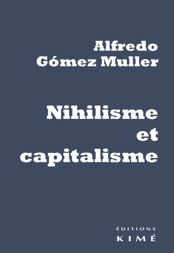 Alfredo Gomez-Muller - Nihilisme et capitalisme.
