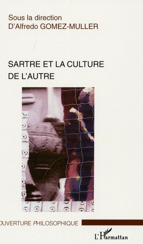 Alfredo Gomez-Muller - Sartre et la culture de l'autre.