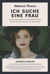Alfredo Panzini - Ich suche eine Frau - Ginetto Sconers Irrungen und Wirrungen.