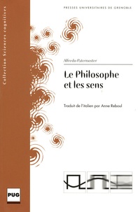 Alfredo Paternoster - Le philosophe et le sens - Introduction à la philosophie de la perception.