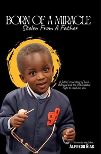 Born Of A Miracle: Stolen From A Father