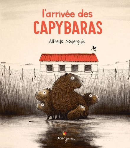 Alfredo Soderguit - L'arrivée des Capybaras.