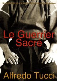 Alfredo Tucci - Le guerrier sacré.