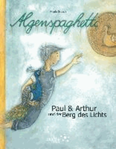 Algenspaghetti - Paul & Arthur und der Berg des Lichts.