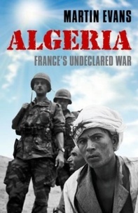 Algeria - France's Undeclared War.