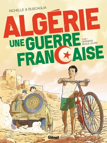 Algérie, une guerre française - Tome 01. Derniers beaux jours