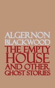 The Empty House and Other Ghost Stories