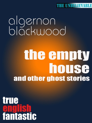 The empty house. and other ghost stories