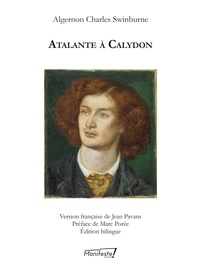Algernon Charles Swinburne - Atalante à Calydon.