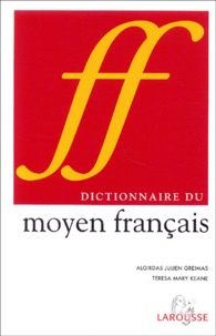 Algirdas Julien Greimas et Teresa-Mary Keane - Dictionnaire du moyen français.