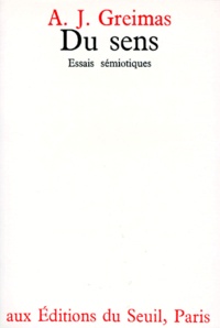 Algirdas Julien Greimas - Du sens - Essais sémiotiques Tome 1.