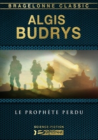 Algis Budrys - Le Prophète perdu.