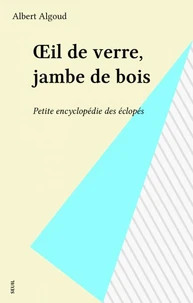 Oeil de verre, jambe de bois