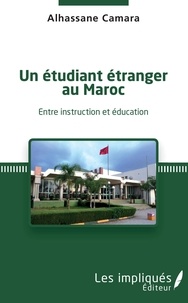 Téléchargements j2ee ebooks gratuits Un étudiant étranger au Maroc  - Entre instruction et éducation 9782140132155