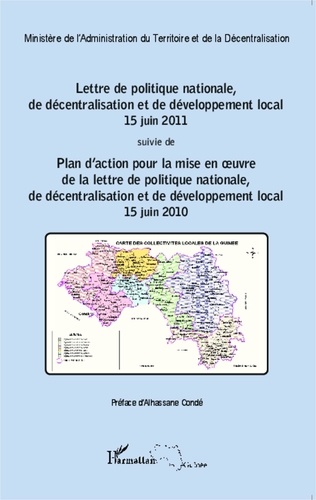 Alhassane Condé - Lettre de politique nationale, de décentralisation et de développement local, 15 juin 2011 suivie de Plan d'action pour la mise en oeuvre de la lettre de politique nationale, de décentralisation et de développement local, 15 juin 2010.