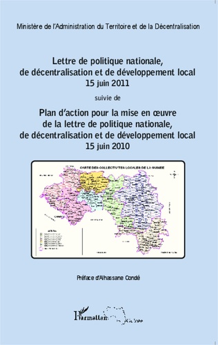Lettre de politique nationale, de décentralisation et de développement local, 15 juin 2011 suivie de Plan d'action pour la mise en oeuvre de la lettre de politique nationale, de décentralisation et de développement local, 15 juin 2010