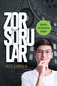 Zor Sorular Gençlerin Dinî Sorularına Cevaplar