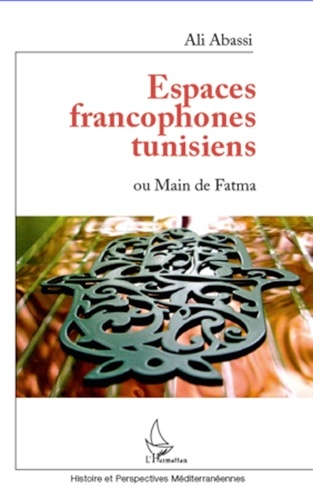 Ali Abassi - Espaces francophones tunisiens - Ou main de Fatma.