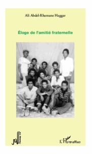 Ali Abdel-Rhamane Haggar - Eloge de l'amitié fraternelle.