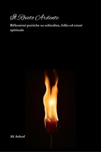 Il Roveto Ardente: Riflessioni poetiche su solitudine, follia ed estasi spirituale