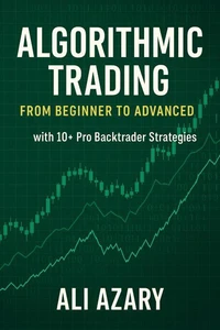 Algorithmic Trading from Beginner to Advanced