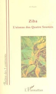 Ali Badri - Ziba : L'Oiseau Des Quatre Sources.