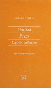Gottlob Frege, logicien, philosophe