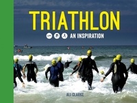 Ali Clarke - Triathlon - Swim, Bike, Run – An Inspiration.