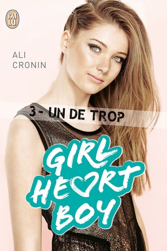 Girl Heart Boy Tome 3 Un de trop