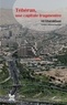 Ali Gharakhani - Téhéran, une capitale fragmentée.