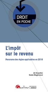 Ali Guenfici et Kada Meghraoui - L'impôt sur le revenu - Panorama des règles applicables en 2018.