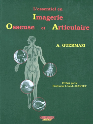 Ali Guermazi - L'essentiel en imagerie osseuse et articulaire.