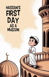 Hassan’s First Day as a Muezzin