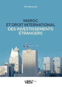 Ali Kairouani - Maroc et droit international des investissements étrangers.